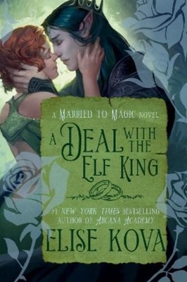 Elise Kova A Deal with the Elf King (Paperback) Married to Magic