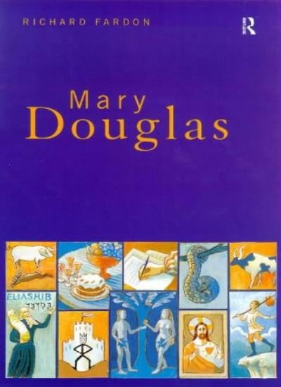 Mary Douglas: An Intellectual Biography,Richard Fardon