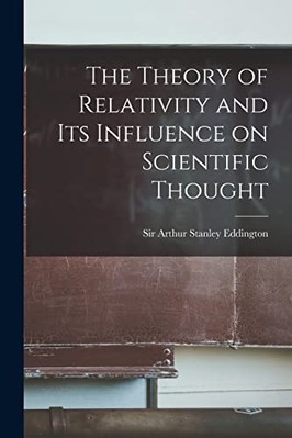 Theory of Relativity and Its Influence on Scientific Th -  NEW Eddington Arthu 2