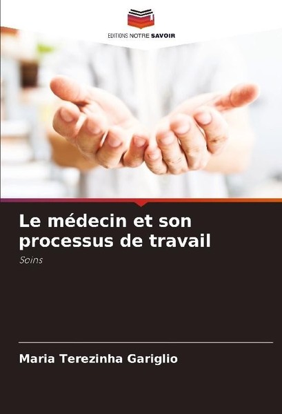 Le MéDecin Et Son Processus De Travail Maria Terezinha Gariglio-image
