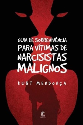 Kurt Mendonca Guia de Sobrevivência Para Vítimas de Narcisistas Mali (Paperback)