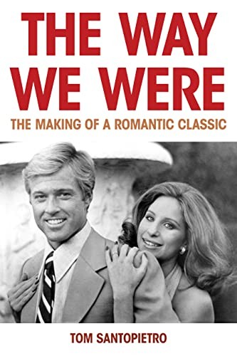 The Way We Were: The Making of a Romantic Classic by Tom Santopietro NEW - Image 4