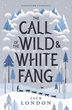 The Call of the Wild and White Fang (Children's Signature Editions) by London