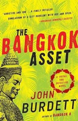 The Bangkok Asset: A Royal Thai Detective Novel (6) (Royal Thai Detective No...