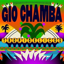 Gio Chamba - Tropidelicos (VINYL) - WORLD/LATIN/CUMBIA *SEALED*