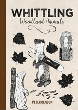 Whittling Woodland Animals - 9781784946586