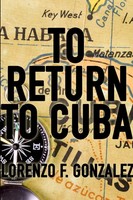 Lorenzo F. Gonzalez | To Return To Cuba | Taschenbuch | Englisch (2018)