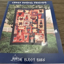 Crazy Among Friends The Buggy Barn Quilt Book Autographed Full Size Patterns