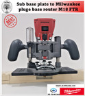 Sub base plate Milwaukee Router  M18 FTR Groove Jig Milling Slotting woodworking