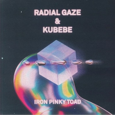 RADIAL GAZE/KUBEBE - Iron Pinky Toad - Vinyl (12'')