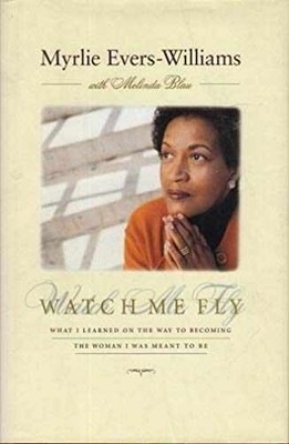Watch Me Fly: What I - Hardcover, by Evers-Williams Myrlie; Blau - Acceptable j