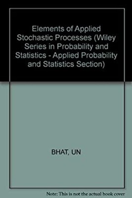Elements of Applied Stochastic Processes Hardcover U. Narayan Bha