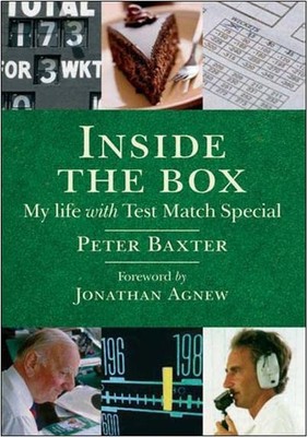 Inside the Box: My Life with Test Match Special,Peter Baxter,Jon