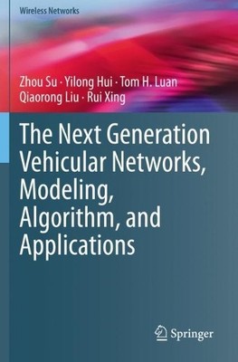 The Next Generation Vehicular Networks, Modeling, Algorithm a... - 9783030568290