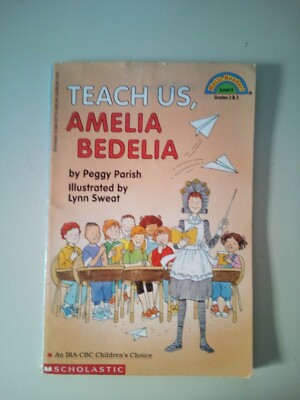 Teach Us, Amelia Bedelia by Peggy Parish 