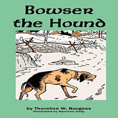 Bowser the Hound Thornton W. Burgess Paperback Wilder Publication