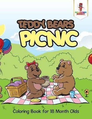 Teddy Bears Picnic: Coloring Book for 18 Month Olds by Coloring Bandit Paperback