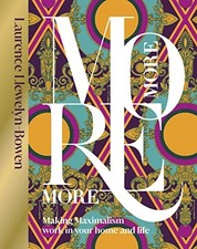 More More More: Making Maximalism W..., Llewelyn-Bowen,