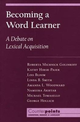 Becoming a Word Learner: A Debate on Lexical Acquisition by Roberta Micknick Gol