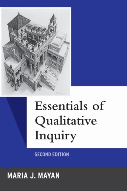 Essentials of Qualitative Inquiry by Maria J. Mayan (Paperback Book)