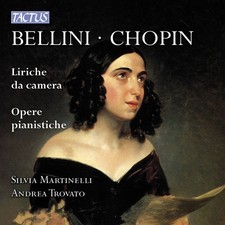 Trovato Andrea Martinelli Silvia - Bellini-Chopin: Vocal Chamber Music, Piano W