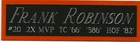 FRANK ROBINSON ORIOLES NAMEPLATE FO AUTOGRAPHED SIGNED BASEBALL-BAT-JERSEY-PHOTO