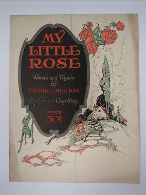 1923 My Little Rose Sheet Music by Frank C. Huston Fox Trot or One Step
