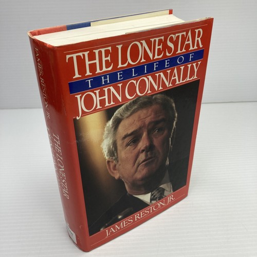 The Lone Star The Life of John Connally James Reston 1989 HC Texas Politiker