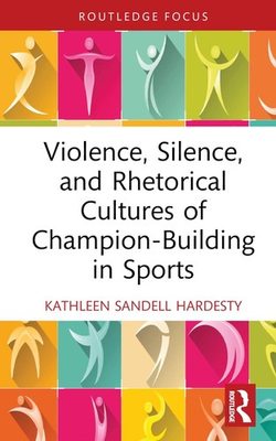 #ad Violence Silence and Rhetorical Cultures of Champion Building in Sports by Kat $104.64
