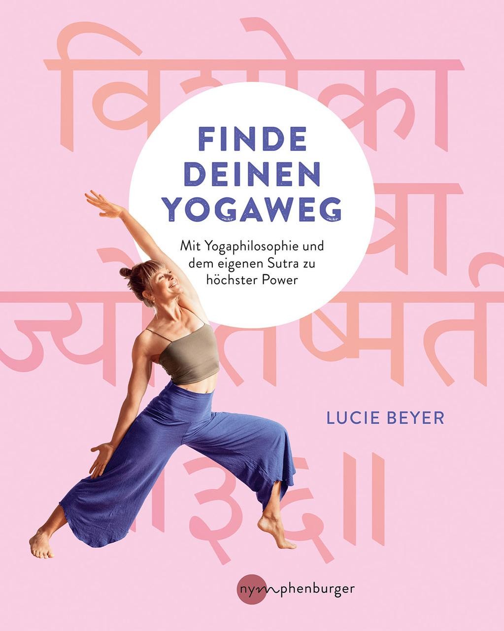 Finde deinen Yogaweg: Mit Yogaphilosophie und dem eigenen Sutra zu höchster Power - Bild 3