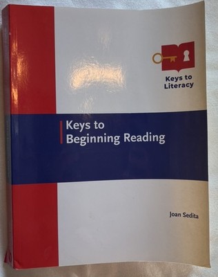 Keys to Literacy - Keys to Beginning Reading by Joan Sedita