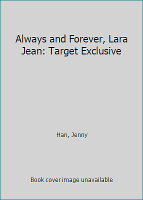 Always and Forever, Lara Jean: Target Exclusive by Jenny Han