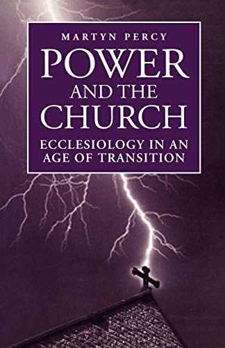 Power and the Church: Ecclesiology in an Age of Transition - Percy, Martyn