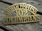 Vintage Canadian 102nd Battalion (North British Columbians) Shoulder Title Badge