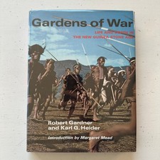 Gardens of War Life and Death in the New Guinea Stone Age by Robert Gardner