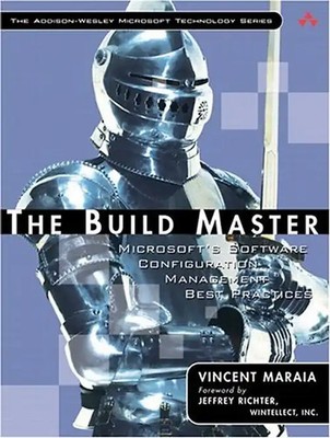 The Build Master: Microsoft's Software Configuration Management Best Practices (
