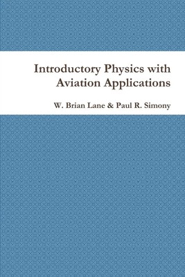 Introductory Physics with Aviation Applications W. Brian Lane (u. a.) Buch 2017