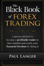The Black Book Of Forex Trading: A Proven Method To Become A Profitable Tra...