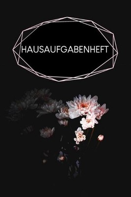 Hausaufgabenheft: Heft f?r Kinder + Sch?ler + Studenten - Motiv: Schwarze Blume 