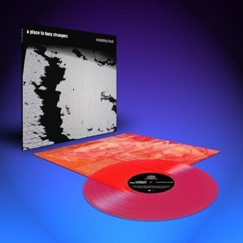 A Place to Bury Strangers - Exploding Head (BMG) Vinyl 12"" Album