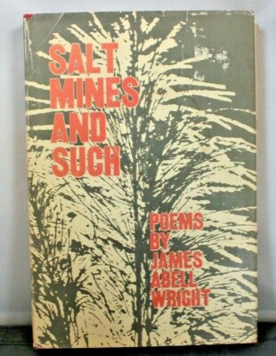 Salt Mines & Such Poems By James Abell Wright, Signed 