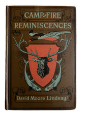 Campfire Reminiscences David Moore Lindsay 1st Edition