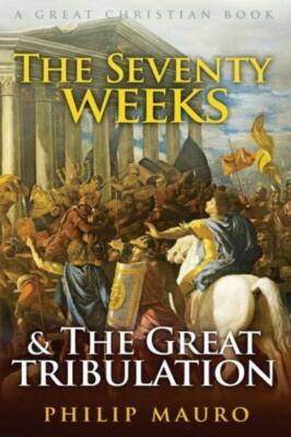 The Seventy Weeks And The Great Tribulation