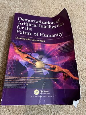 Democratization of Artificial Intelligence for the Future of Humanity, Paperb...