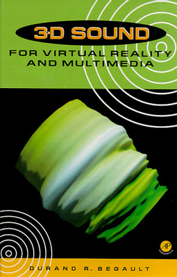 3D SOUND FOR VIRTUAL REALITY AND MULTIMEDIA By Durand R. Begault - Hardcover