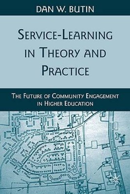 Service-Learning in Theory and Practice: The Future of Community Engageme - GOOD