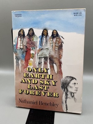 Only Earth and Sky Last Forever by Nathaniel Benchley, Paperback