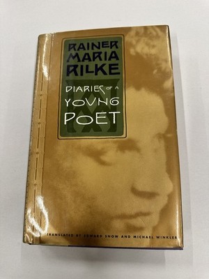 Diaries of a Young Poet Rainer Maria Rilke Edward Snow 1st Edition 1997