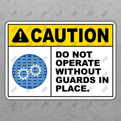 Caution Safety Sign Sticker Do Not Operate Without Guards in Place #153837