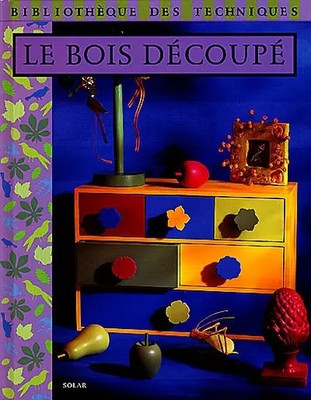 Bois découpé, Fanny Bruno,  Delphine Galland,  Jean-Luc Guerin,  Marie-Laure Man